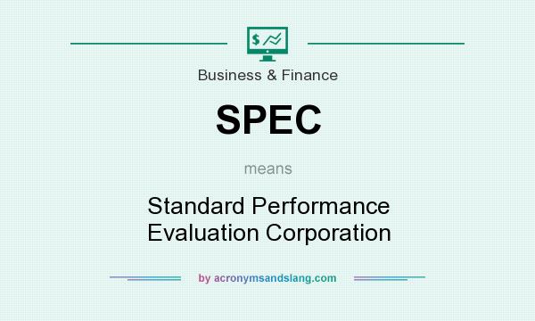 What does SPEC mean? It stands for Standard Performance Evaluation Corporation