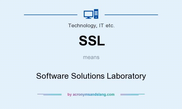 What does SSL mean? It stands for Software Solutions Laboratory