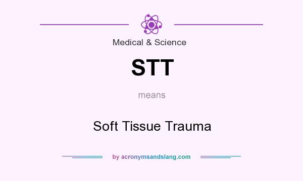 What does STT mean? It stands for Soft Tissue Trauma