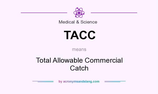 What does TACC mean? It stands for Total Allowable Commercial Catch