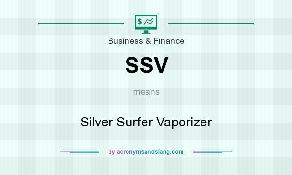 What does SSV mean? It stands for Silver Surfer Vaporizer
