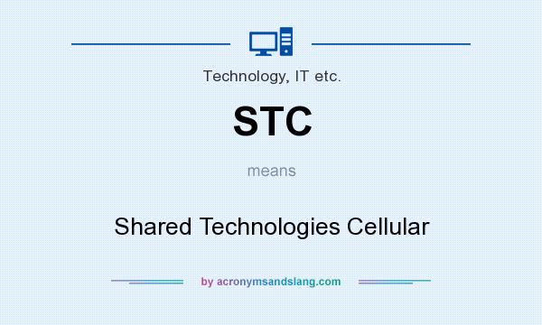 What does STC mean? It stands for Shared Technologies Cellular