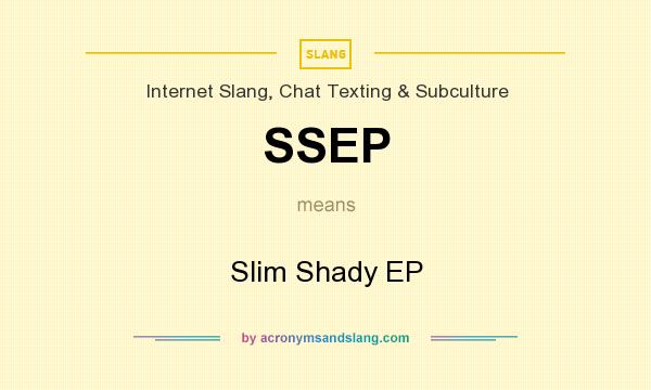 What does SSEP mean? It stands for Slim Shady EP