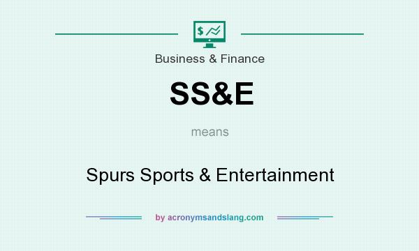 What does SS&E mean? It stands for Spurs Sports & Entertainment