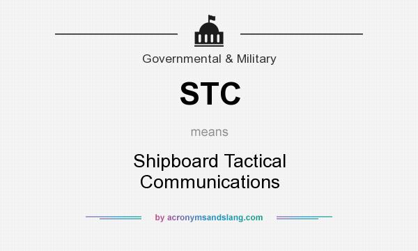 What does STC mean? It stands for Shipboard Tactical Communications