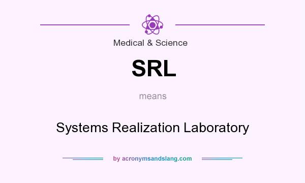 What does SRL mean? It stands for Systems Realization Laboratory