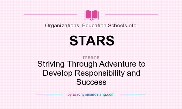 What does STARS mean? It stands for Striving Through Adventure to Develop Responsibility and Success