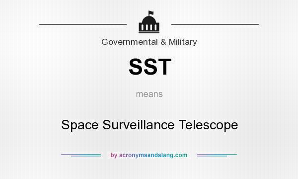 What does SST mean? It stands for Space Surveillance Telescope