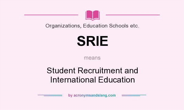 What does SRIE mean? It stands for Student Recruitment and International Education