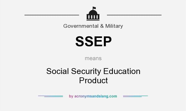 What does SSEP mean? It stands for Social Security Education Product