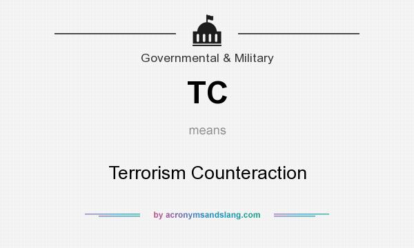 What does TC mean? It stands for Terrorism Counteraction