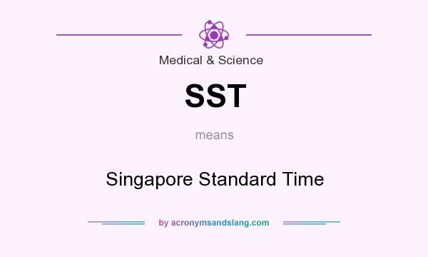 What does SST mean? It stands for Singapore Standard Time