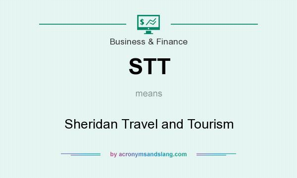 What does STT mean? It stands for Sheridan Travel and Tourism