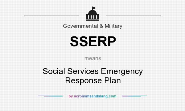 What does SSERP mean? It stands for Social Services Emergency Response Plan