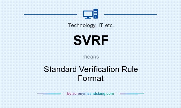What does SVRF mean? It stands for Standard Verification Rule Format