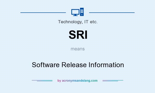 What does SRI mean? It stands for Software Release Information
