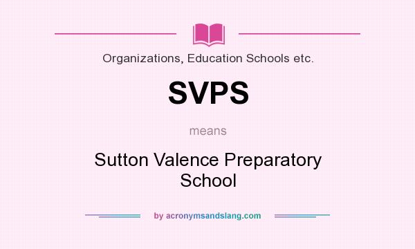 What does SVPS mean? It stands for Sutton Valence Preparatory School