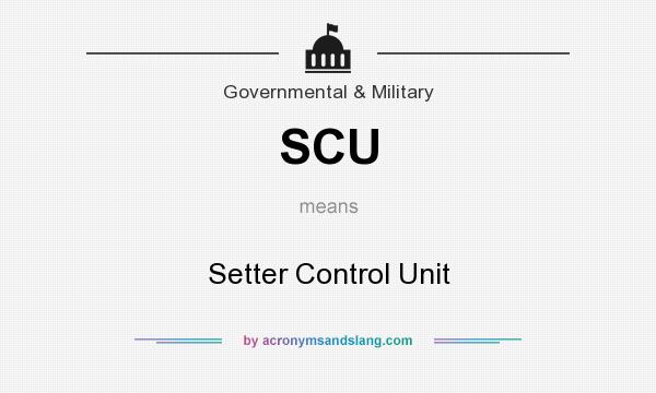What does SCU mean? It stands for Setter Control Unit