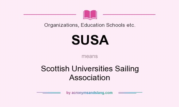 What does SUSA mean? It stands for Scottish Universities Sailing Association