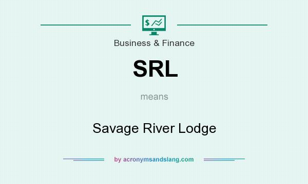 What does SRL mean? It stands for Savage River Lodge