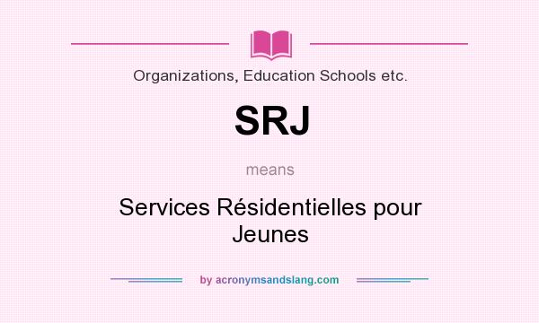 What does SRJ mean? It stands for Services Résidentielles pour Jeunes