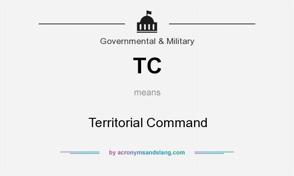 What does TC mean? It stands for Territorial Command