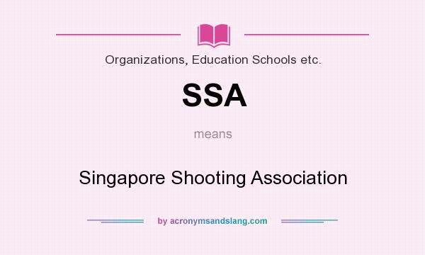 What does SSA mean? It stands for Singapore Shooting Association