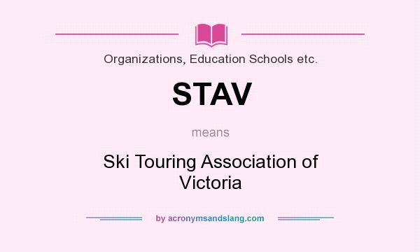 What does STAV mean? It stands for Ski Touring Association of Victoria