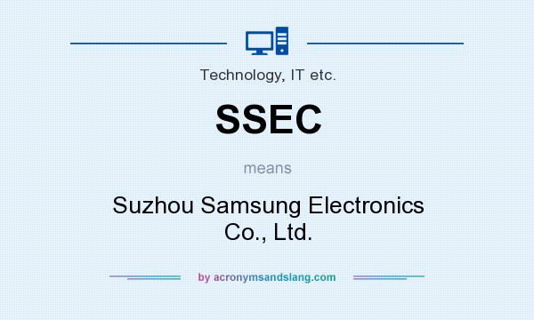 What does SSEC mean? It stands for Suzhou Samsung Electronics Co., Ltd.