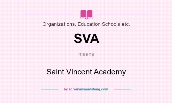 What does SVA mean? It stands for Saint Vincent Academy