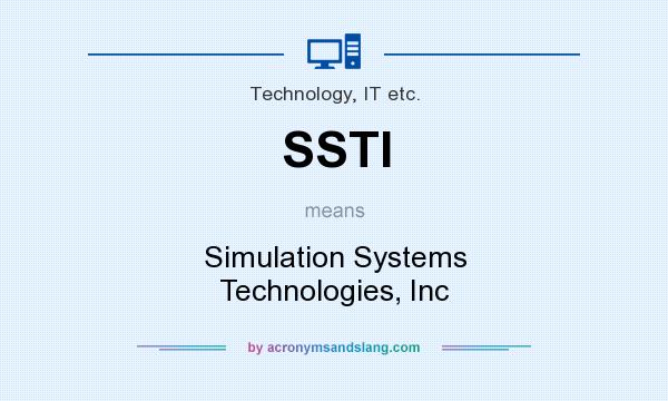 What does SSTI mean? It stands for Simulation Systems Technologies, Inc