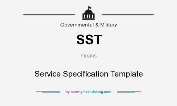 What does SST mean? It stands for Service Specification Template