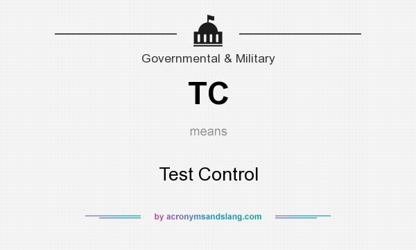 What does TC mean? It stands for Test Control