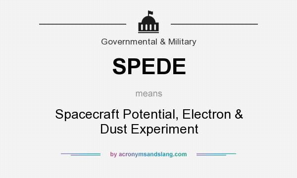 What does SPEDE mean? It stands for Spacecraft Potential, Electron & Dust Experiment