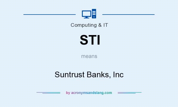 What does STI mean? It stands for Suntrust Banks, Inc