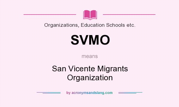 What does SVMO mean? It stands for San Vicente Migrants Organization
