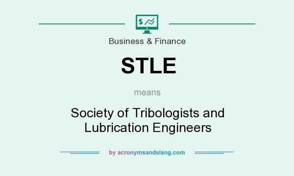 What does STLE mean? It stands for Society of Tribologists and Lubrication Engineers
