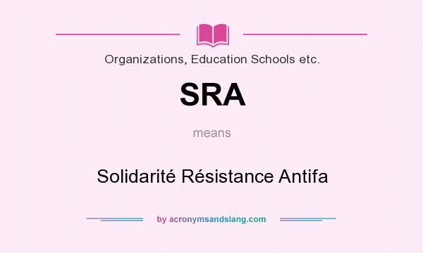 What does SRA mean? It stands for Solidarité Résistance Antifa