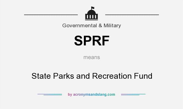 What does SPRF mean? It stands for State Parks and Recreation Fund