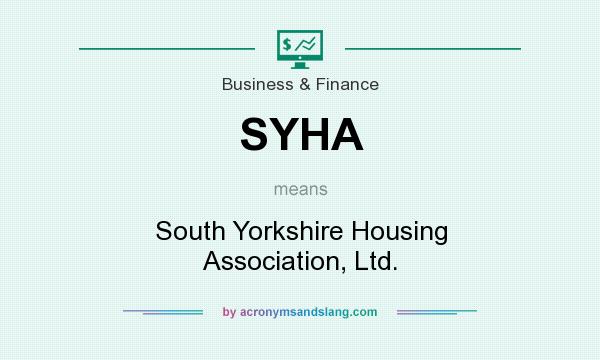 What does SYHA mean? It stands for South Yorkshire Housing Association, Ltd.