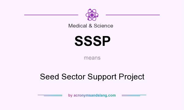 What does SSSP mean? It stands for Seed Sector Support Project