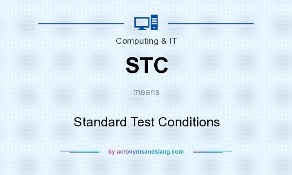 What does STC mean? It stands for Standard Test Conditions