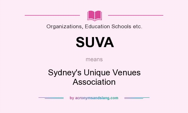 What does SUVA mean? It stands for Sydney`s Unique Venues Association