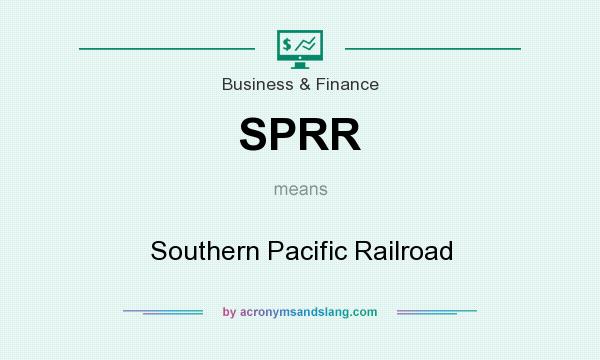 What does SPRR mean? It stands for Southern Pacific Railroad