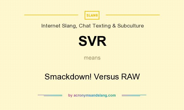 What does SVR mean? It stands for Smackdown! Versus RAW