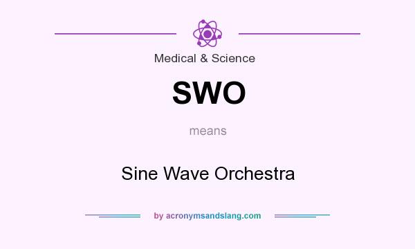 What does SWO mean? It stands for Sine Wave Orchestra