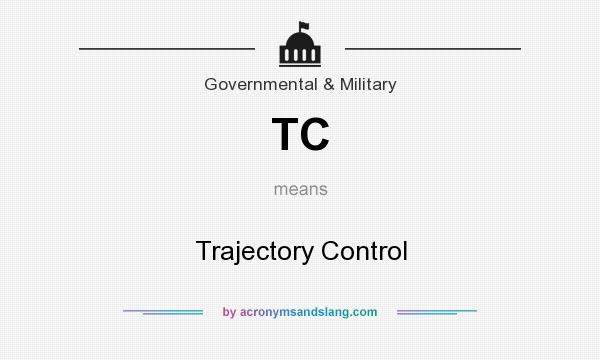 What does TC mean? It stands for Trajectory Control