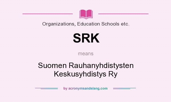 What does SRK mean? It stands for Suomen Rauhanyhdistysten Keskusyhdistys Ry