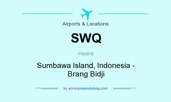 What does SWQ mean? It stands for Sumbawa Island, Indonesia - Brang Bidji