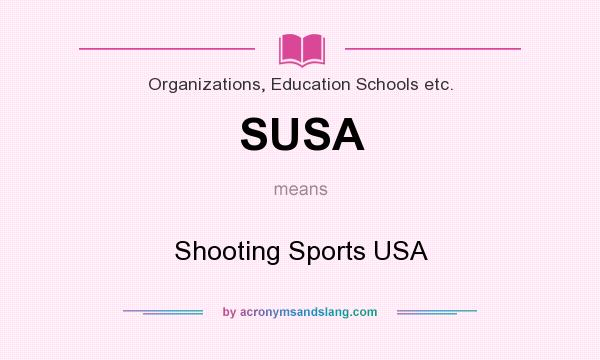 What does SUSA mean? It stands for Shooting Sports USA